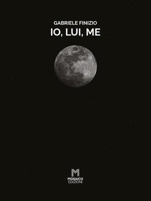 cover image of Io, lui, me